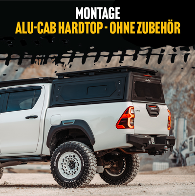 Alu-Cab Hardtop ohne Zubehör - Montage